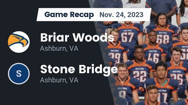 Watch this highlight video of the Briar Woods (Ashburn, VA) football team in its game Recap: Briar Woods  vs. Stone Bridge  2023 on Nov 24, 2023