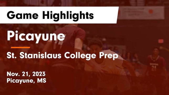 Watch this highlight video of the Picayune (MS) basketball team in its game Picayune  vs St. Stanislaus College Prep Game Highlights - Nov. 21, 2023 on Nov 21, 2023
