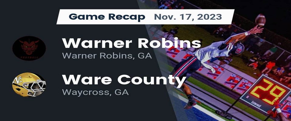 Ware County vs Warner Robins Football 11/17/2023