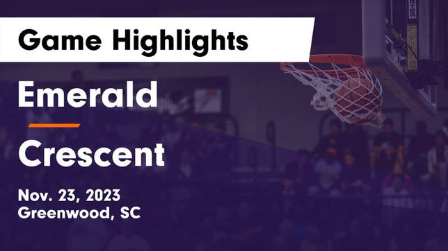 Watch this highlight video of the Emerald (Greenwood, SC) basketball team in its game Emerald  vs Crescent  Game Highlights - Nov. 23, 2023 on Nov 22, 2023