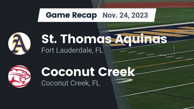 Watch this highlight video of the St. Thomas Aquinas (Fort Lauderdale, FL) football team in its game Recap: St. Thomas Aquinas  vs. Coconut Creek  2023 on Nov 24, 2023