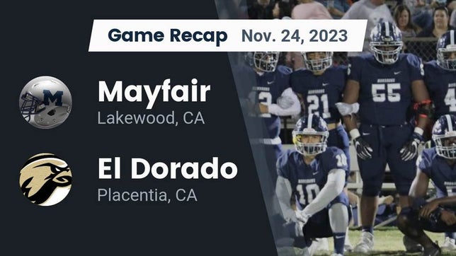 Watch this highlight video of the Mayfair (Lakewood, CA) football team in its game Recap: Mayfair  vs. El Dorado  2023 on Nov 25, 2023