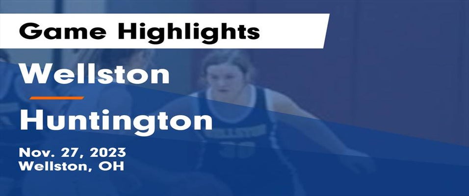 Wellston vs Huntington Girls Basketball 11/27/2023