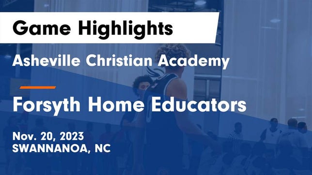Watch this highlight video of the Asheville Christian Academy (Swannanoa, NC) basketball team in its game Asheville Christian Academy  vs Forsyth Home Educators Game Highlights - Nov. 20, 2023 on Nov 20, 2023