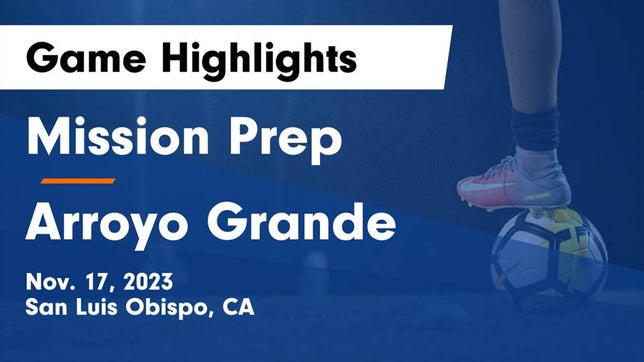 Watch this highlight video of the Mission College Prep (San Luis Obispo, CA) girls soccer team in its game Mission Prep vs Arroyo Grande  Game Highlights - Nov. 17, 2023 on Nov 17, 2023