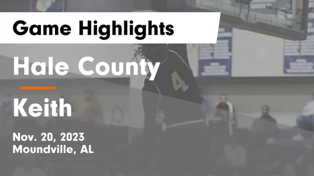 Watch this highlight video of the Hale County (Moundville, AL) basketball team in its game Hale County  vs Keith  Game Highlights - Nov. 20, 2023 on Nov 20, 2023