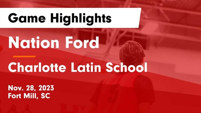 Watch this highlight video of the Nation Ford (Fort Mill, SC) basketball team in its game Nation Ford  vs Charlotte Latin School Game Highlights - Nov. 28, 2023 on Nov 28, 2023
