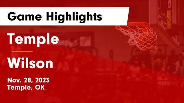 Watch this highlight video of the Temple (OK) basketball team in its game Temple  vs Wilson  Game Highlights - Nov. 28, 2023 on Nov 28, 2023