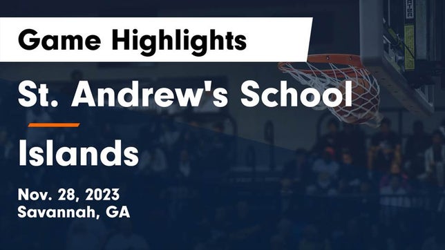Watch this highlight video of the St. Andrew's (Savannah, GA) girls basketball team in its game St. Andrew's School vs Islands  Game Highlights - Nov. 28, 2023 on Nov 28, 2023