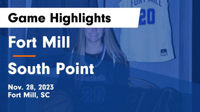 Watch this highlight video of the Fort Mill (SC) girls basketball team in its game Fort Mill  vs South Point  Game Highlights - Nov. 28, 2023 on Nov 28, 2023