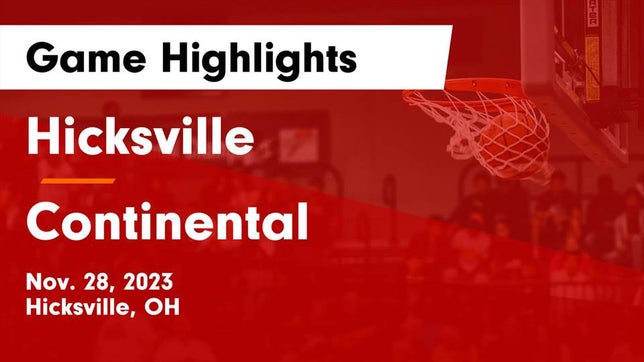 Watch this highlight video of the Hicksville (OH) girls basketball team in its game Hicksville  vs Continental  Game Highlights - Nov. 28, 2023 on Nov 28, 2023