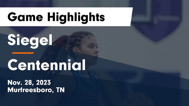 Watch this highlight video of the Siegel (Murfreesboro, TN) girls basketball team in its game Siegel  vs Centennial  Game Highlights - Nov. 28, 2023 on Nov 28, 2023