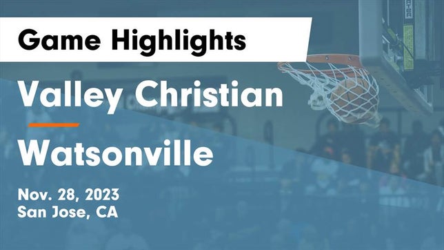 Watch this highlight video of the Valley Christian (San Jose, CA) girls basketball team in its game Valley Christian  vs Watsonville  Game Highlights - Nov. 28, 2023 on Nov 28, 2023