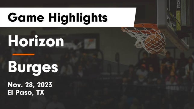 Watch this highlight video of the Horizon (El Paso, TX) girls basketball team in its game Horizon  vs Burges  Game Highlights - Nov. 28, 2023 on Nov 28, 2023