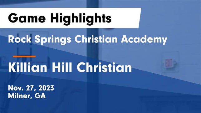 Watch this highlight video of the Rock Springs Christian Academy (Milner, GA) basketball team in its game Rock Springs Christian Academy vs Killian Hill Christian  Game Highlights - Nov. 27, 2023 on Nov 27, 2023