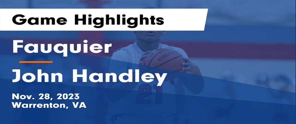 Handley vs Fauquier Basketball 11/28/2023