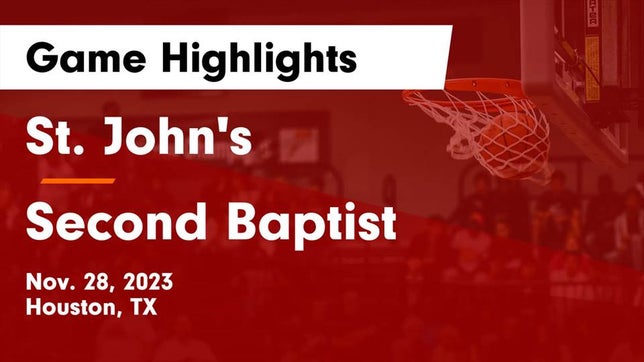 Watch this highlight video of the St. John's (Houston, TX) basketball team in its game St. John's  vs Second Baptist  Game Highlights - Nov. 28, 2023 on Nov 28, 2023