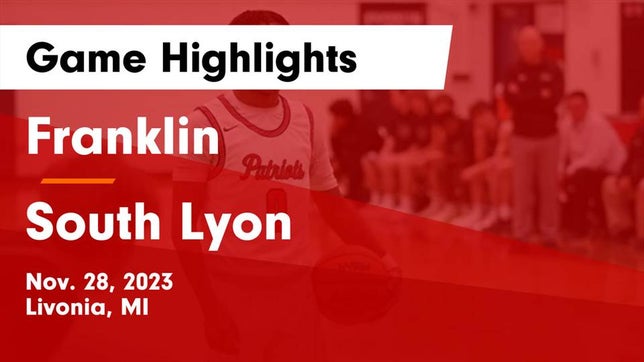 Watch this highlight video of the Franklin (Livonia, MI) basketball team in its game Franklin  vs South Lyon  Game Highlights - Nov. 28, 2023 on Nov 28, 2023
