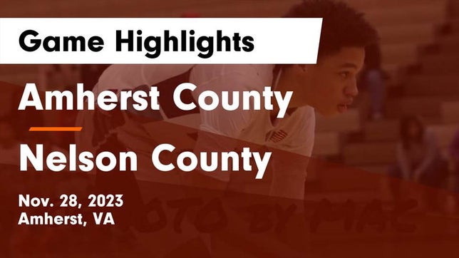 Watch this highlight video of the Amherst County (Amherst, VA) basketball team in its game Amherst County  vs Nelson County  Game Highlights - Nov. 28, 2023 on Nov 28, 2023