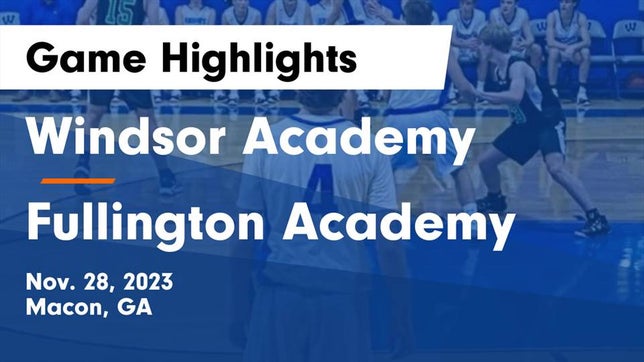 Watch this highlight video of the Windsor Academy (Macon, GA) basketball team in its game Windsor Academy  vs Fullington Academy Game Highlights - Nov. 28, 2023 on Nov 28, 2023