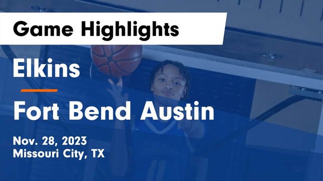 Watch this highlight video of the Fort Bend Elkins (Missouri City, TX) girls basketball team in its game Elkins  vs Fort Bend Austin  Game Highlights - Nov. 28, 2023 on Nov 28, 2023