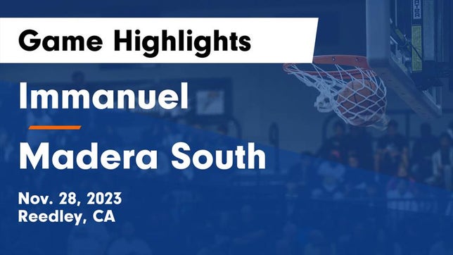 Watch this highlight video of the Immanuel (Reedley, CA) girls basketball team in its game Immanuel  vs Madera South  Game Highlights - Nov. 28, 2023 on Nov 28, 2023