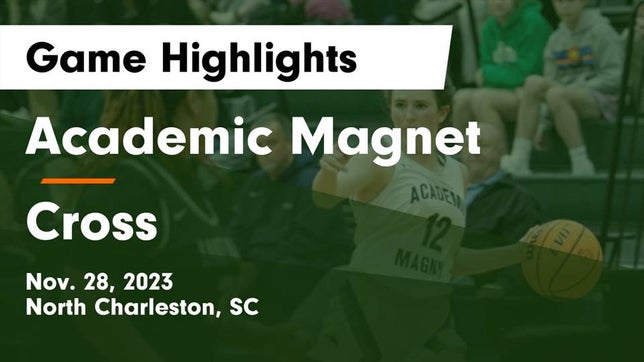 Watch this highlight video of the Academic Magnet (North Charleston, SC) girls basketball team in its game Academic Magnet  vs Cross  Game Highlights - Nov. 28, 2023 on Nov 28, 2023