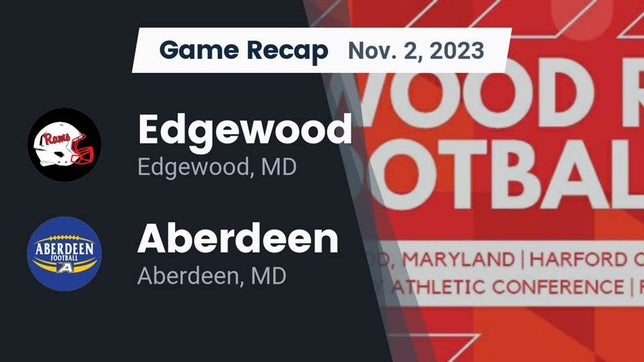 Watch this highlight video of the Edgewood (MD) football team in its game Recap: Edgewood  vs. Aberdeen  2023 on Nov 2, 2023