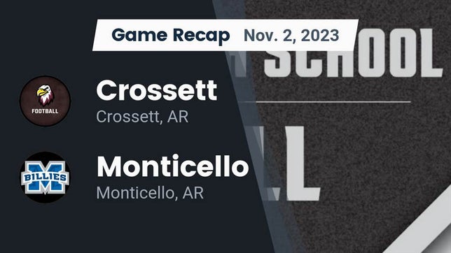 Watch this highlight video of the Crossett (AR) football team in its game Recap: Crossett  vs. Monticello  2023 on Nov 2, 2023