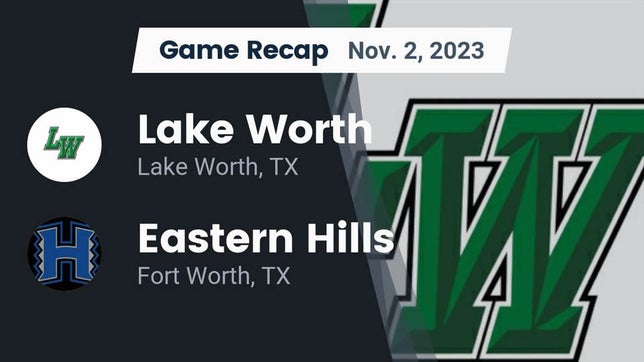 Watch this highlight video of the Lake Worth (TX) football team in its game Recap: Lake Worth  vs. Eastern Hills  2023 on Nov 2, 2023