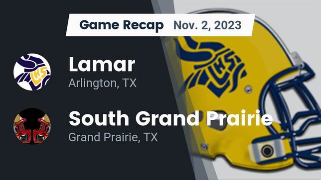 Watch this highlight video of the Lamar (Arlington, TX) football team in its game Recap: Lamar  vs. South Grand Prairie  2023 on Nov 2, 2023