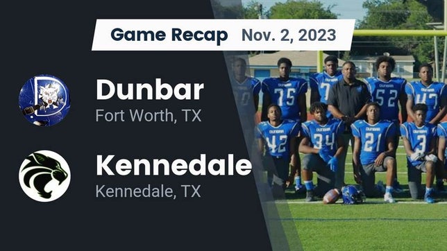 Watch this highlight video of the Dunbar (Fort Worth, TX) football team in its game Recap: Dunbar  vs. Kennedale  2023 on Nov 2, 2023