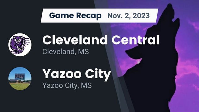 Watch this highlight video of the Cleveland Central (Cleveland, MS) football team in its game Recap: Cleveland Central  vs. Yazoo City  2023 on Nov 2, 2023