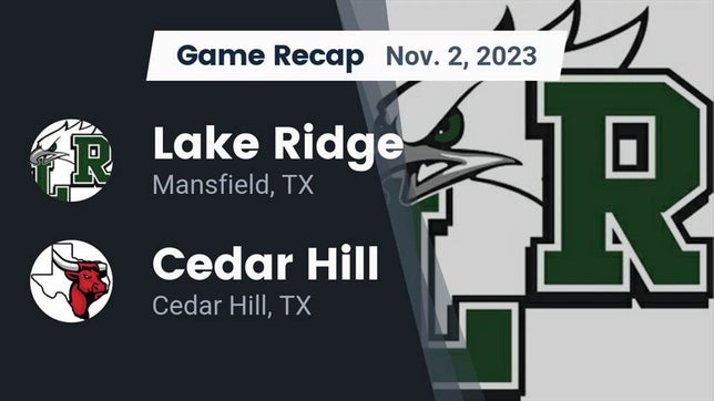 Watch this highlight video of the Lake Ridge (Mansfield, TX) football team in its game Recap: Lake Ridge  vs. Cedar Hill  2023 on Nov 2, 2023