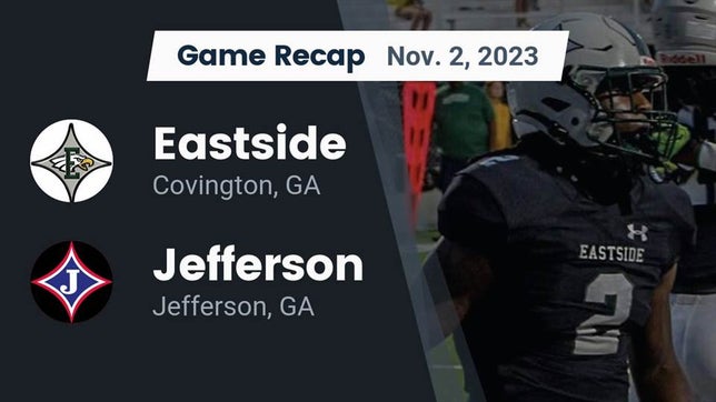 Watch this highlight video of the Eastside (Covington, GA) football team in its game Recap: Eastside  vs. Jefferson  2023 on Nov 2, 2023