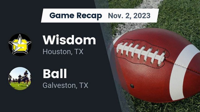 Watch this highlight video of the Wisdom (Houston, TX) football team in its game Recap: Wisdom  vs. Ball  2023 on Nov 2, 2023