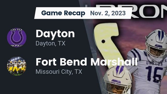 Watch this highlight video of the Dayton (TX) football team in its game Recap: Dayton  vs. Fort Bend Marshall  2023 on Nov 2, 2023