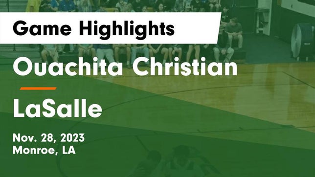 Watch this highlight video of the Ouachita Christian (Monroe, LA) basketball team in its game Ouachita Christian  vs LaSalle  Game Highlights - Nov. 28, 2023 on Nov 28, 2023