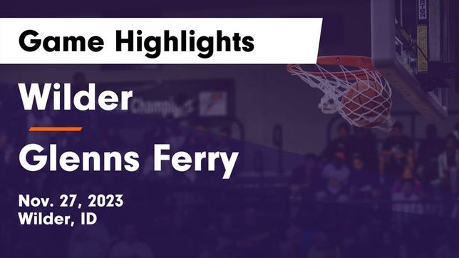 Watch this highlight video of the Wilder (ID) basketball team in its game Wilder  vs Glenns Ferry  Game Highlights - Nov. 27, 2023 on Nov 27, 2023