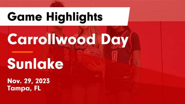 Watch this highlight video of the Carrollwood Day (Tampa, FL) girls basketball team in its game Carrollwood Day  vs Sunlake  Game Highlights - Nov. 29, 2023 on Nov 29, 2023
