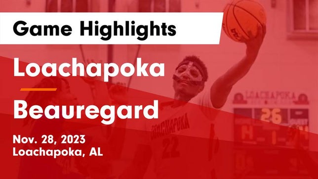 Watch this highlight video of the Loachapoka (AL) basketball team in its game Loachapoka  vs Beauregard  Game Highlights - Nov. 28, 2023 on Nov 28, 2023