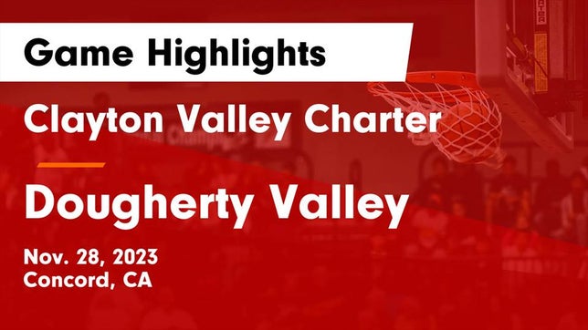Watch this highlight video of the Clayton Valley Charter (Concord, CA) girls basketball team in its game Clayton Valley Charter  vs Dougherty Valley  Game Highlights - Nov. 28, 2023 on Nov 28, 2023