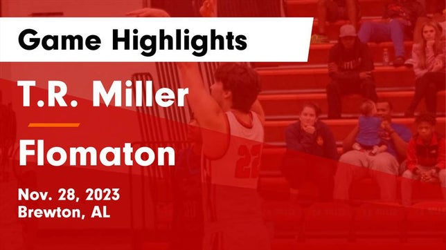 Watch this highlight video of the T.R. Miller (Brewton, AL) basketball team in its game T.R. Miller  vs Flomaton  Game Highlights - Nov. 28, 2023 on Nov 28, 2023