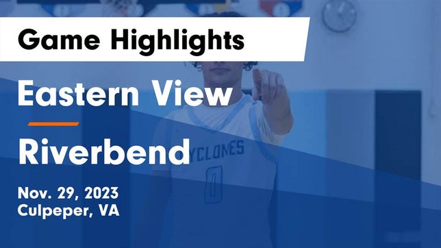 Watch this highlight video of the Eastern View (Culpeper, VA) basketball team in its game Eastern View  vs Riverbend  Game Highlights - Nov. 29, 2023 on Nov 29, 2023