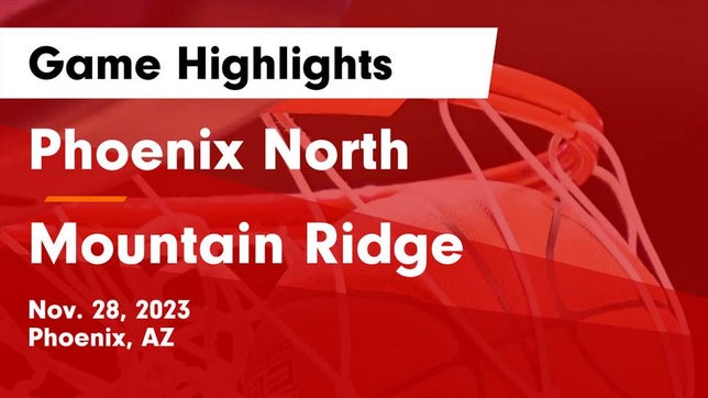 Watch this highlight video of the North (Phoenix, AZ) basketball team in its game Phoenix North  vs Mountain Ridge  Game Highlights - Nov. 28, 2023 on Nov 28, 2023