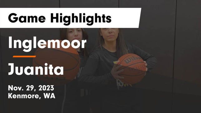 Watch this highlight video of the Inglemoor (Kenmore, WA) girls basketball team in its game Inglemoor  vs Juanita  Game Highlights - Nov. 29, 2023 on Nov 29, 2023