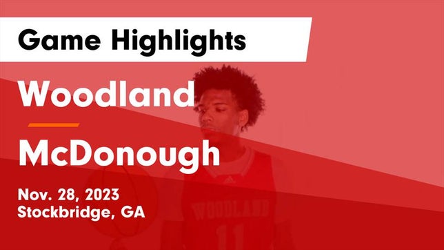 Watch this highlight video of the Woodland (Stockbridge, GA) basketball team in its game Woodland  vs McDonough  Game Highlights - Nov. 28, 2023 on Nov 28, 2023