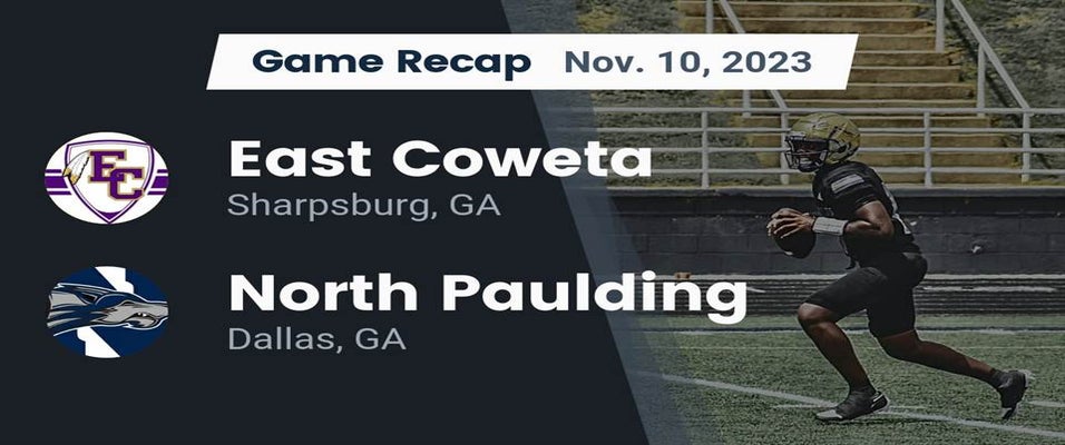 East Coweta vs North Paulding | Football | 11/10/2023