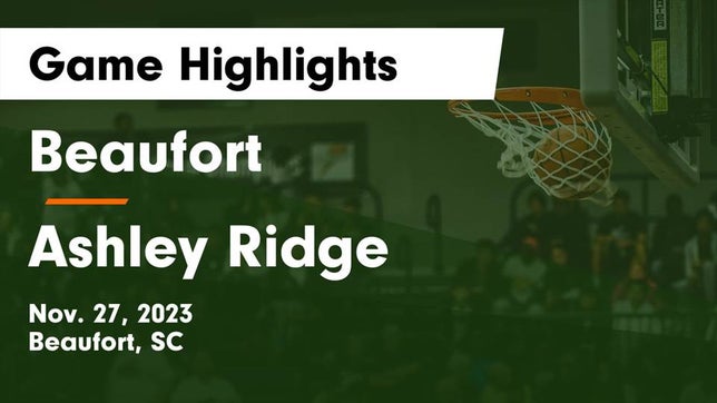Watch this highlight video of the Beaufort (SC) girls basketball team in its game Beaufort  vs Ashley Ridge  Game Highlights - Nov. 27, 2023 on Nov 27, 2023