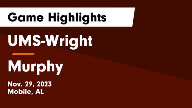 Watch this highlight video of the UMS-Wright Prep (Mobile, AL) basketball team in its game UMS-Wright  vs Murphy  Game Highlights - Nov. 29, 2023 on Nov 29, 2023